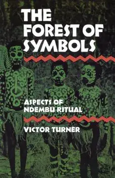 The Forest of Symbols. Aspects of Ndembu Ritual, Paperback/Victor Turner