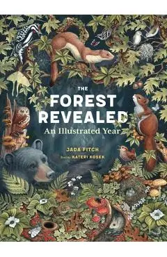The Forest Revealed: An Illustrated Year - Jada Fitch