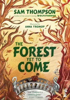 The Forest Yet to Come, Paperback/Sam Thompson