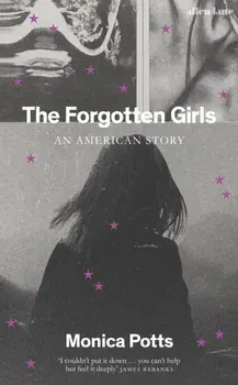 The Forgotten Girls. An American Story, Hardback/***