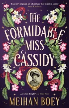 The Formidable Miss Cassidy, Hardback/Meihan Boey