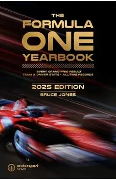 The Formula One Yearbook 2025: Every Race Result, Team & Driver Stats, All-Time Records - Bruce Jones