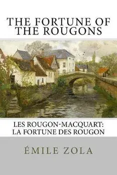 The Fortune of the Rougons: Les Rougon-Macquart: La Fortune des Rougon, Paperback/Emile Zola