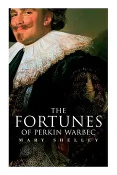 The Fortunes of Perkin Warbeck: Historical Novel, Paperback/Mary Shelley