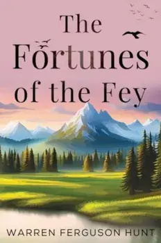 The Fortunes of the Fey, Paperback/Warren Ferguson Hunt