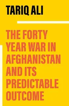 The Forty-Year War in Afghanistan. A Chronicle Foretold, Paperback/***