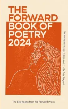 The Forward Book of Poetry 2024. Main, Paperback/Various Poets