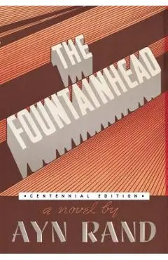 The Fountainhead - Ayn Rand