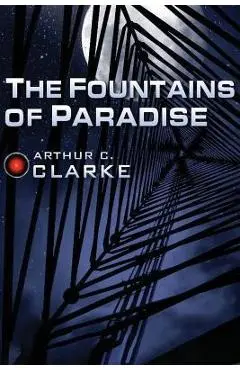 The Fountains of Paradise - Arthur C. Clarke