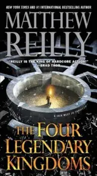 The Four Legendary Kingdoms, Paperback/Matthew Reilly