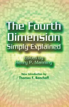 The Fourth Dimension Simply Explained, Paperback/Henry P. Manning