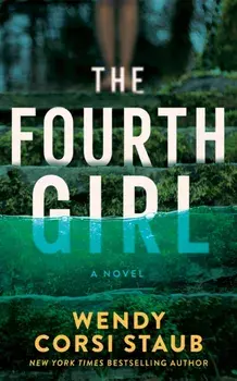 The Fourth Girl. A Novel, Paperback/Wendy Corsi Staub