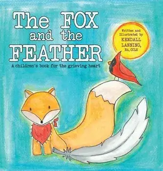 The Fox and the Feather, Hardcover/Kendall Lanning