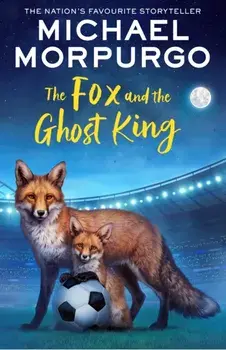 The Fox and the Ghost King, Paperback/Michael Morpurgo