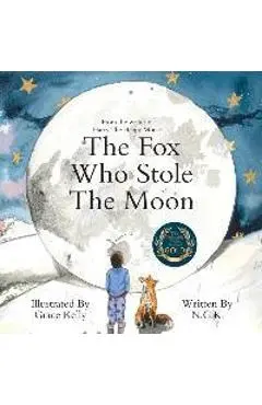 The Fox Who Stole The Moon - N. G. K