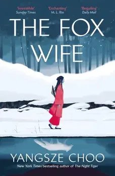 The Fox Wife. an enchanting historical mystery from the New York Times bestselling author of The Night Tiger and a previous Reese’s Book Club pick, Paperback/Yangsze Choo