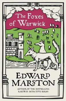 The Foxes of Warwick. An action-packed medieval mystery from the bestselling author, Paperback/Edward (Author) Marston