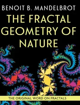 The Fractal Geometry of Nature, Hardback/Benoit B Mandelbrot