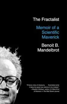 The Fractalist: Memoir of a Scientific Maverick, Paperback/Benoit Mandelbrot
