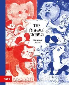 The Fragile World, Hardback/Alexandra Mirzac
