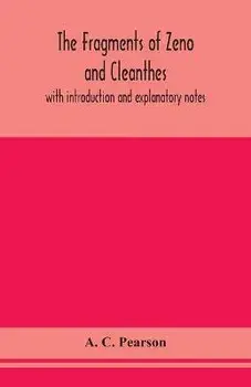 The fragments of Zeno and Cleanthes; with introduction and explanatory notes, Paperback/A. C. Pearson