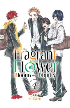 The Fragrant Flower Blooms with Dignity 4 - Saka Mikami