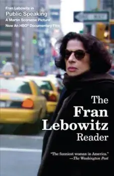 The Fran Lebowitz Reader, Paperback/Fran Lebowitz