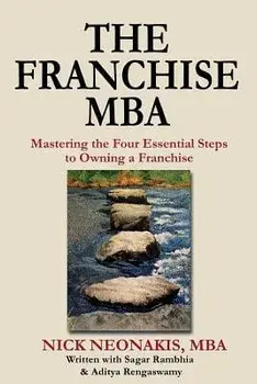 The Franchise MBA: Mastering the 4 Essential Steps to Owning a Franchise, Paperback/Sagar Rambhia