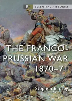 The Franco-Prussian War. 1870-71, Paperback/Dr Stephen Badsey