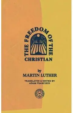 The Freedom of the Christian - Martin Luther