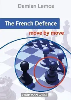 The French Defence Move by Move, Paperback/Damian Lemos