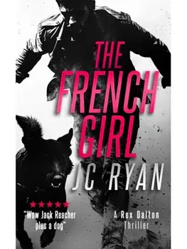 The French Girl. A Rex Dalton Thriller, Paperback/JC Ryan