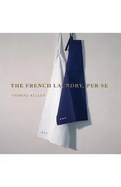 The French Laundry, Per Se - Thomas Keller