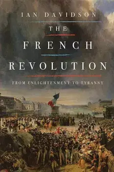 The French Revolution: From Enlightenment to Tyranny, Paperback/Ian Davidson