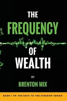 The Frequency of Wealth, Hardcover/Brenton Mix