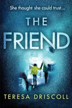 The Friend, Paperback/Teresa Driscoll