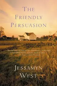 The Friendly Persuasion, Paperback/Jessamyn West