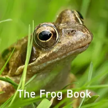 The Frog Book, Hardback/Jo Byrne
