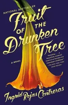 The Fruit of the Drunken Tree, Paperback/Ingrid Rojas Contreras
