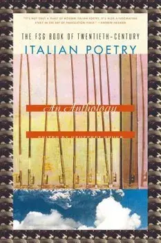 The Fsg Book of Twentieth-Century Italian Poetry: An Anthology, Paperback/Geoffrey Brock