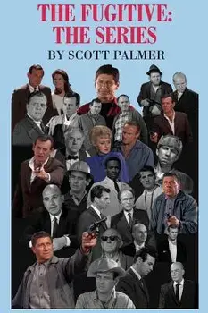 The Fugitive: The Series, Hardcover/Scott V. Palmer