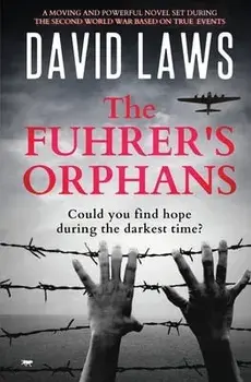The Fuhrer's Orphans: a moving and powerful novel set during The Second World War, Paperback/David Laws