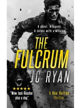The Fulcrum. A Rex Dalton Prequel: The Vigilante and His Dog—How It All Began, Paperback/JC Ryan