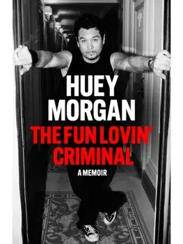 The Fun Lovin’ Criminal, Hardback/Huey Morgan