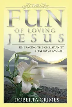 The Fun of Loving Jesus, Paperback/Roberta Grimes
