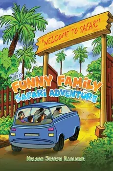 The Funny Family Safari Adventure, Paperback/Nelson Joseph Raglione