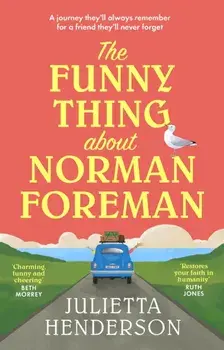 The Funny Thing about Norman Foreman. The most uplifting Richard & Judy book club pick of 2022, Paperback/Julietta Henderson