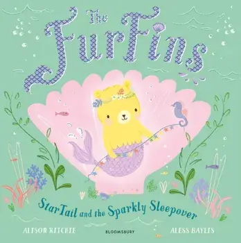 The FurFins: StarTail and the Sparkly Sleepover, Paperback/Alison Ritchie