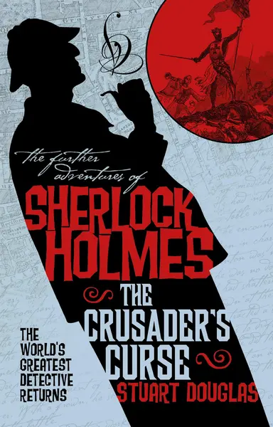 The Further Adventures of Sherlock Holmes - The Crusader's Curse | Stuart Douglas