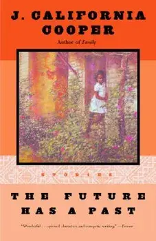 The Future Has a Past: Stories, Paperback/J. California Cooper
